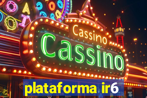 plataforma ir6